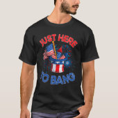 Just here to bang  men women  4th of july firework tシャツ (正面)