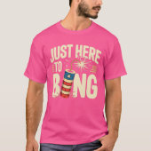 Just Here to Bang Tシャツ (正面)
