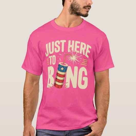 Just Here to Bang Tシャツ (正面)