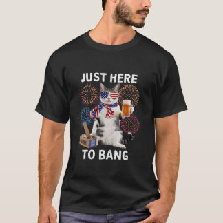 Just Here To Bang USA Flag おもしろい Beer Of 7月4日 Tシャツ