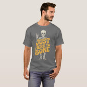 Just Here to Bone Tシャツ (正面フル)