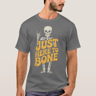 Just Here to Bone Tシャツ