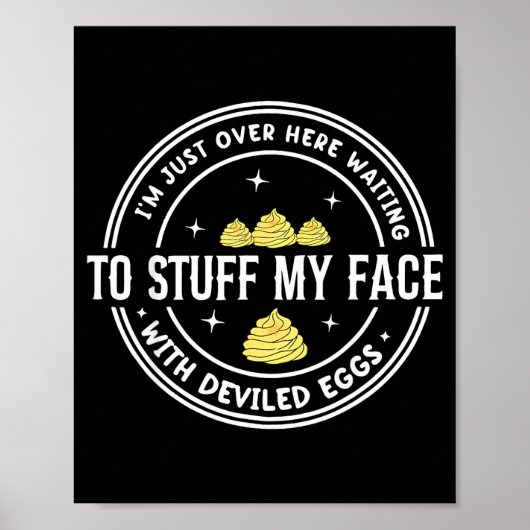 Just Here Waiting To Stuff My Face With Deviled Eg ポスター (正面)