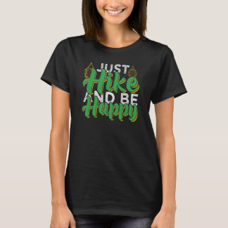 Just Hike And Be Happy  Camping & Hiking Tシャツ