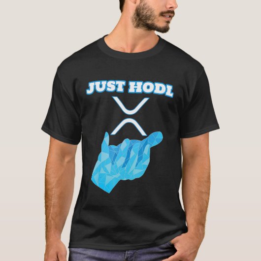 Just Hodl Ripple Xrp暗号通貨 Tシャツ (正面)
