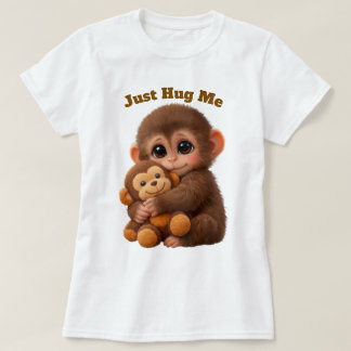 Just Hug Me Cute Monkey T-Shirt – Soft & Adorable  Tシャツ