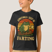 Just I Sometimes Frog Farting Sarcastic Meme Tシャツ (正面)