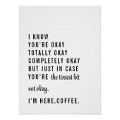 Just in Case あなたはNot Ok - おもしろい Coffee Poster ポスター (正面)