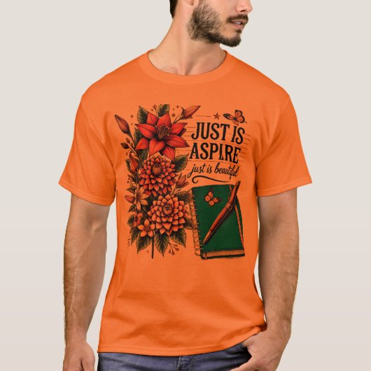 Just is Aspireデザインwith Flowers Tシャツ (正面)