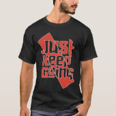 Just Keep Going Motivational T-Shirt - Positive Tシャツ (正面)