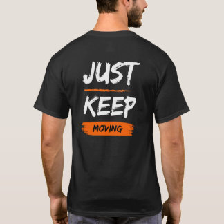 Just Keep Moving モチベーショナルクオート タイポグラフィ Tシャツ