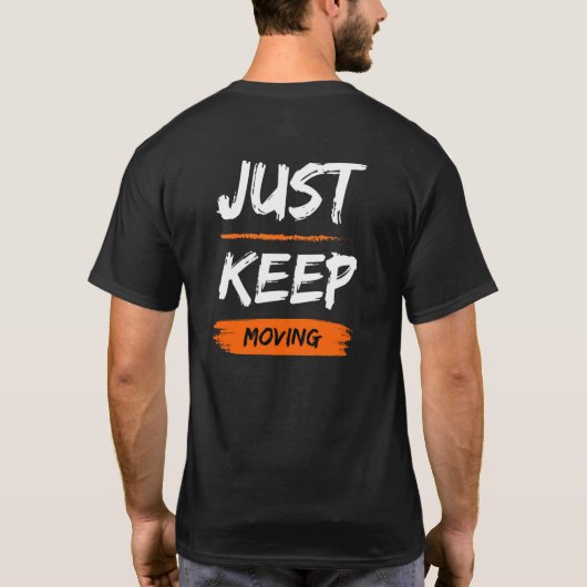 Just Keep Moving モチベーショナルクオート タイポグラフィ Tシャツ (裏面)