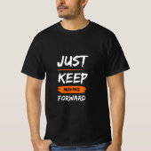 Just Keep Moving Forward Tシャツ (正面)