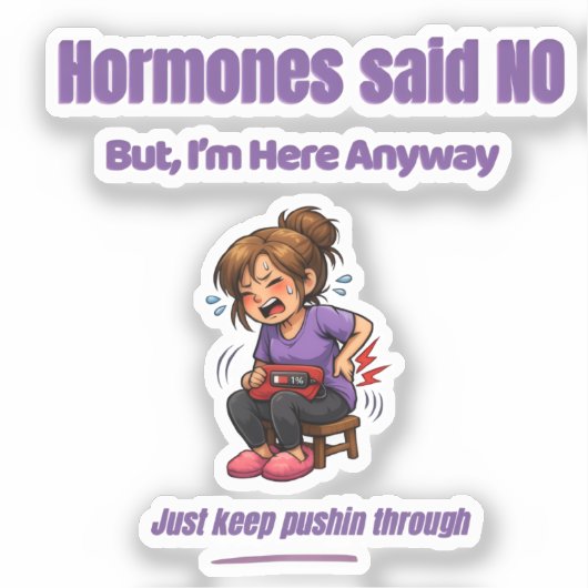 Just Keep Pushin Through – Perimenopause Humor シール (正面)
