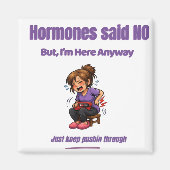 Just Keep Pushin Through – Perimenopause Humor マグネット (正面)