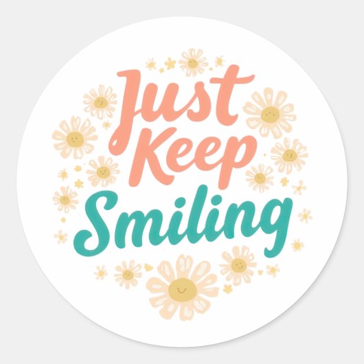 "Just Keep Smiling" with Cheerful Daisies ラウンドシール (正面)