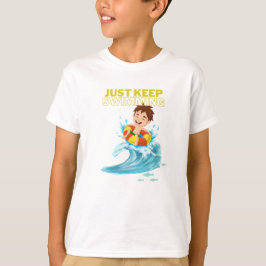 Just Keep Swimming Tシャツ