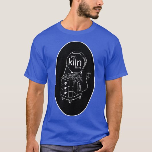 Just Kiln Time Pottery and Ceramics Kiln Pun Tシャツ (正面)