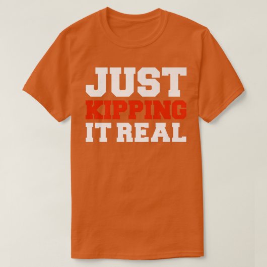 Just Kipping it Real Gym Motivation Workout Fitnes Tシャツ (デザイン正面)