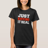 Just Kipping it Real Gym Motivation Workout Fitnes Tシャツ (正面)