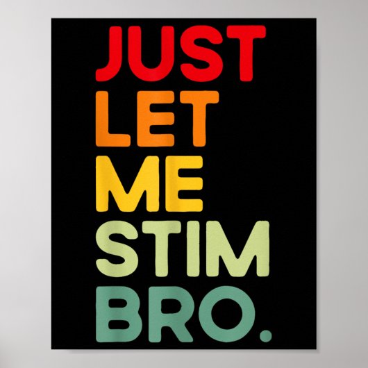 Just Let Me Stim Bro おもしろい Autism Awareness (on Ba ポスター (正面)
