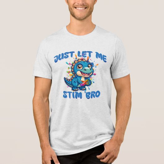Just Let Me Stim Bro - 恐竜 自閉症 トライブレンドＴシャツ (正面)