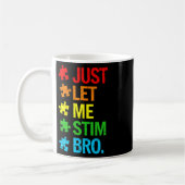 Just Let Me Stim Bro Autism Awareness Funny Boys T コーヒーマグカップ (左)