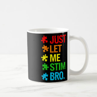 Just Let Me Stim Bro Autism Awareness Funny Boys T コーヒーマグカップ