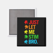 Just Let Me Stim Bro Autism Awareness Funny Boys T マグネット (正面/裏面)