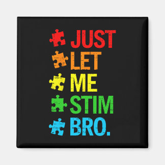 Just Let Me Stim Bro Autism Awareness Funny Boys T マグネット