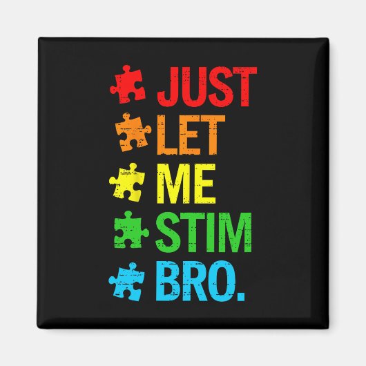 Just Let Me Stim Bro Autism Awareness Funny Boys T マグネット (正面)
