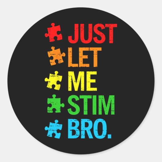 Just Let Me Stim Bro Autism Awareness Funny Boys T ラウンドシール (正面)