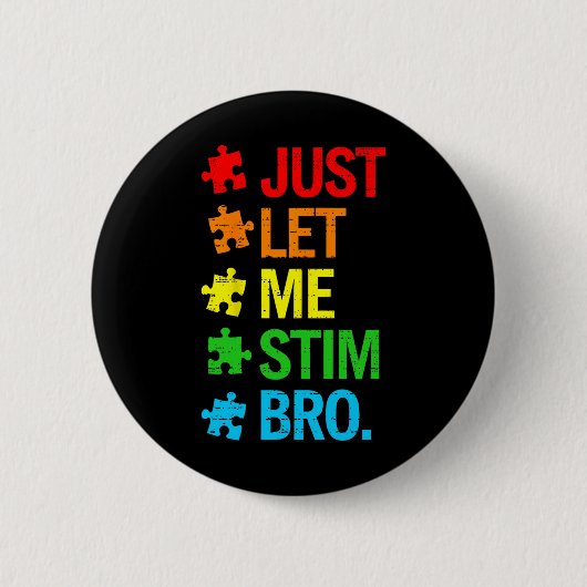 Just Let Me Stim Bro Autism Awareness Funny Boys T 缶バッジ (正面)