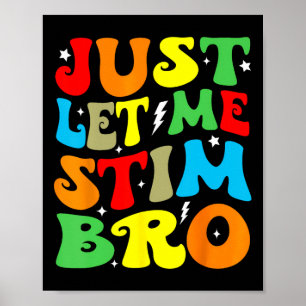 Just Let Me Stim Bro Autism Awareness Momパパキッズ ポスター