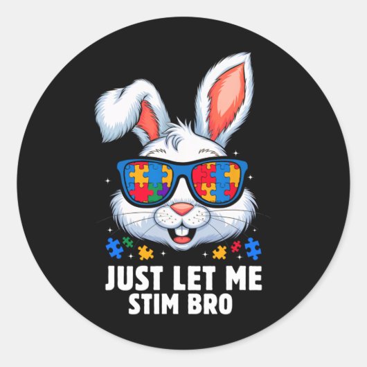 Just Let Me Stim Bro Autism Awareness Month Bunny ラウンドシール (正面)