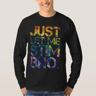 Just Let Me Stim Bro Autism Awareness Month Marble Tシャツ