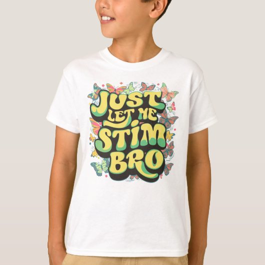Just Let Me Stim Bro Autistic Autism Chairs Tシャツ (正面)
