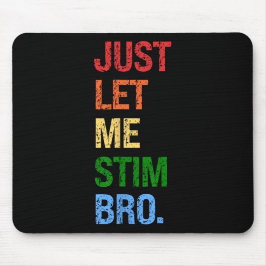 Just Let Me Stim Bro - Boys おもしろい Autism Awareness マウスパッド (正面)