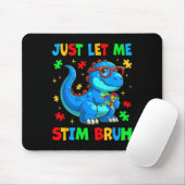 Just Let Me Stim Bro Bro Brh Autism Awareness Auti マウスパッド (マウス)