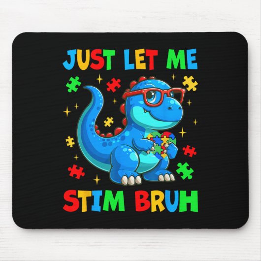 Just Let Me Stim Bro Bro Brh Autism Awareness Auti マウスパッド (正面)