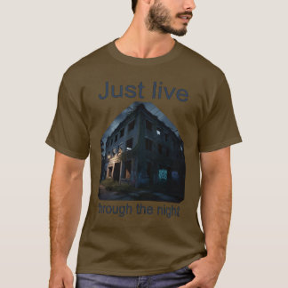 Just Live Through The Night Tシャツ