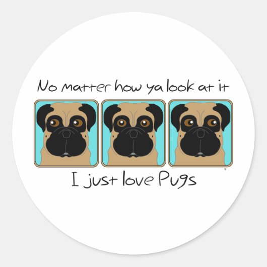 Just Love Pugs引用文とパグおもしろいルッキングのまわりに ラウンドシール (正面)