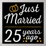 Just Married 25 Years Ago II ポスター<br><div class="desc">Cute design, perfect for anyone who's been married for 25 years and to a wedding vow renewal ceremony. It makes a great matching outfit for couples! 'Just Married 25 Years Ago' quote for a couple who got married 25 years ago or a couple renewing wedding vows on their silver anniversary....</div>