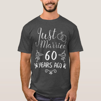 Just Married 60 Years Ago 60Th Wedding Anniversary Tシャツ