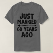 Just Married 60 Years Ago 60th Wedding Anniversary Tシャツ (デザイン正面)