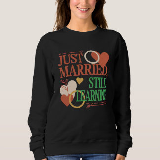 Just Married, Still Learning – Valentine's Day スウェットシャツ