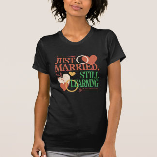 Just Married, Still Learning – Valentine's Day Tシャツ