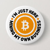 JUST MINING MY OWN BUSINESS Fun Bitcoin 缶バッジ (正面)