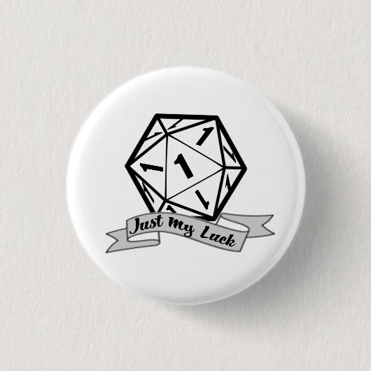 Just My Luck d20ボタン 缶バッジ (正面)