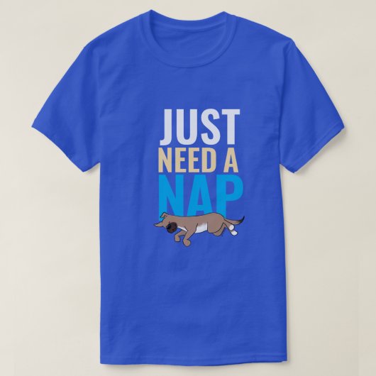 Just Need A Nap Cute Blue Funny Graphic T-Shirt Tシャツ (デザイン正面)